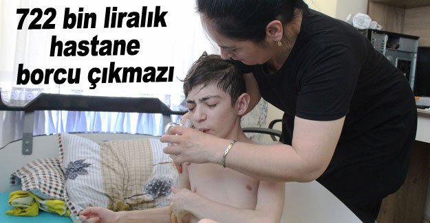 722 bin liralık hastane borcu çıkmazı