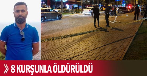 8 kurşunla öldürüldü