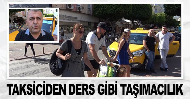 Alanyalı taksiciden ders gibi taşımacılık