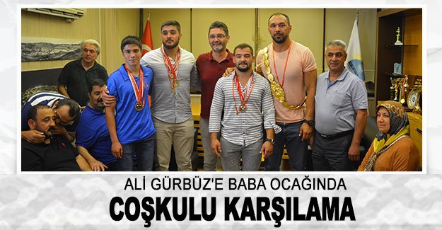 Ali Gürbüz'e baba ocağında coşkulu karşılama