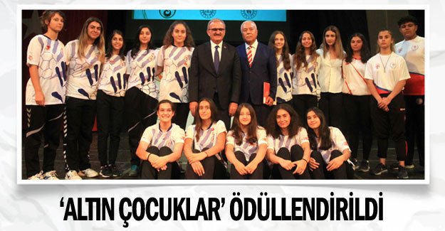 ‘Altın çocuklar’ ödüllendirildi