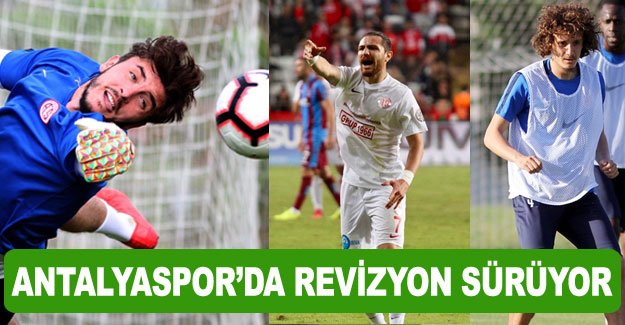 Antalyaspor’da revizyon sürüyor
