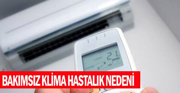 Bakımsız klima hastalık nedeni