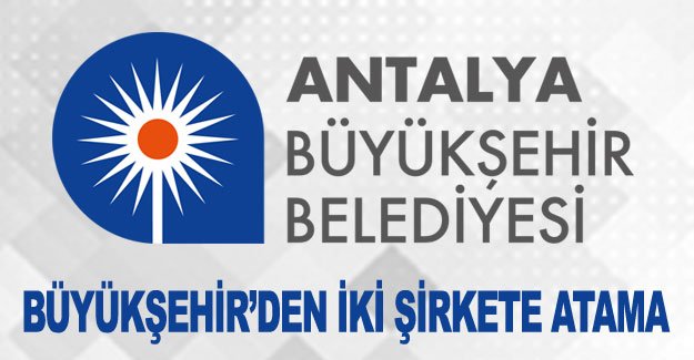 Büyükşehir’den iki şirkete atama