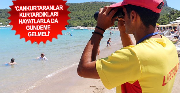 'Cankurtaranlar kurtardıkları hayatlarla da gündeme gelmeli'
