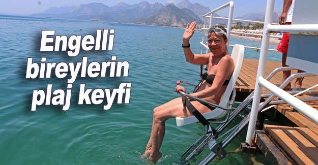 Engelli bireylerin plaj keyfi