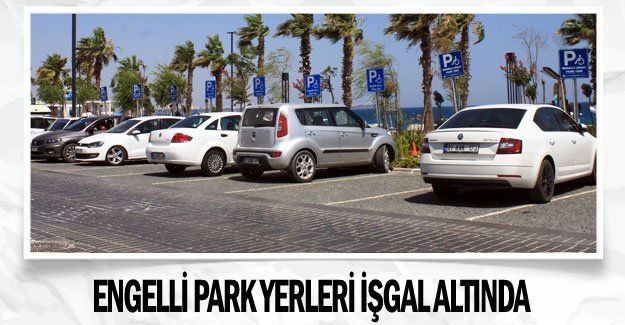 Engelli park yerleri işgal altında