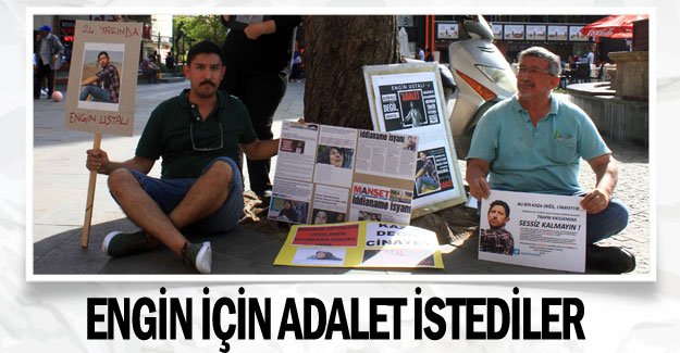 Engin için adalet istediler