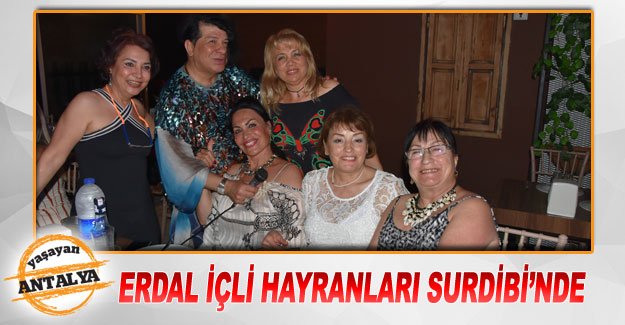 Erdal İçli hayranları Surdibi’nde