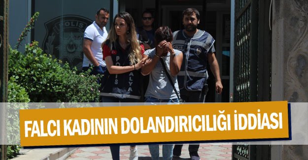 Falcı kadının dolandırıcılığı iddiası