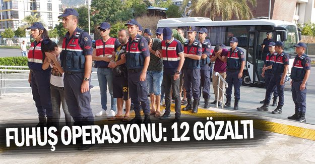 Fuhuş operasyonu: 12 gözaltı