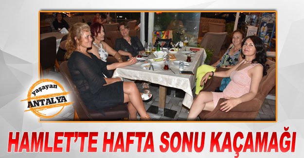 Hamlet’te hafta sonu kaçamağı
