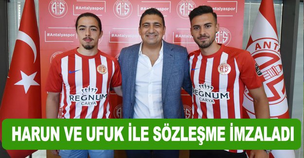 Harun ve Ufuk ile sözleşme imzaladı