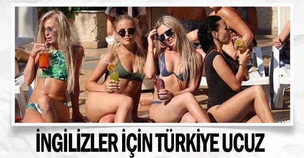 İngilizler için Türkiye ucuz