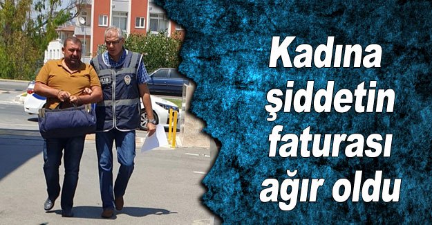 Kadına şiddetin faturası ağır oldu