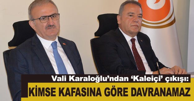 Kimse kafasına göre davranamaz