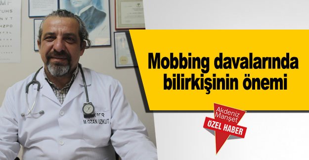 Mobbing davalarında bilirkişinin önemi