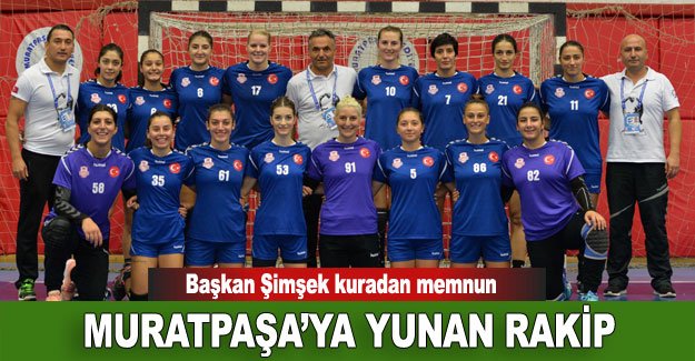 MURATPAŞA’YA YUNAN RAKİP
