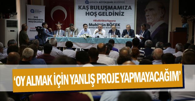‘Oy almak için yanlış proje yapmayacağım’