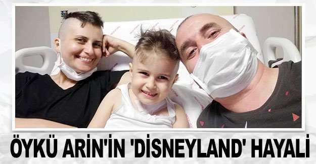 Öykü Arin'in 'Disneyland' hayali