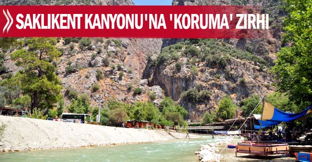Saklıkent Kanyonu'na 'koruma' zırhı