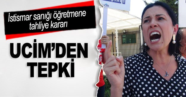 UCİM’DEN TEPKİ