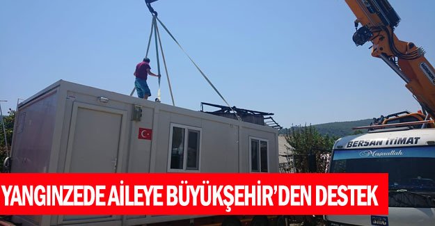 Yangınzede aileye Büyükşehir’den destek