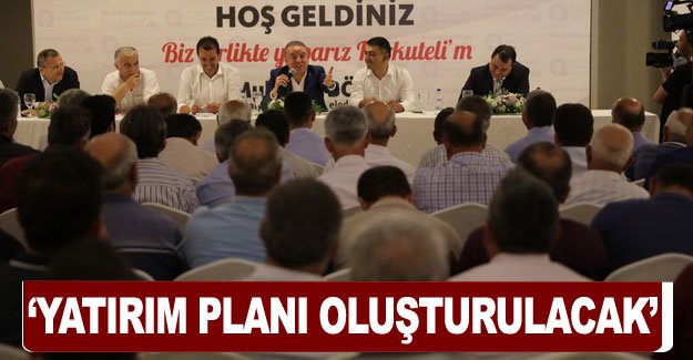 ‘Yatırım planı oluşturulacak’